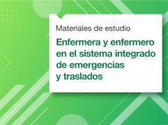 Material de estudio para enfermero/a y enfermero en el sistema integrado de emergencias y traslados